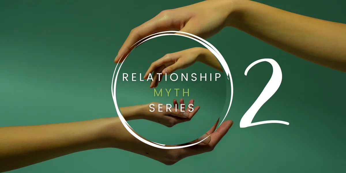 The Relationship Myth Series 2