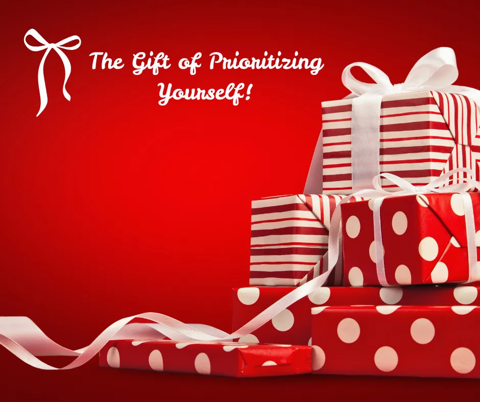 The Gift of Prioritizing Yourself