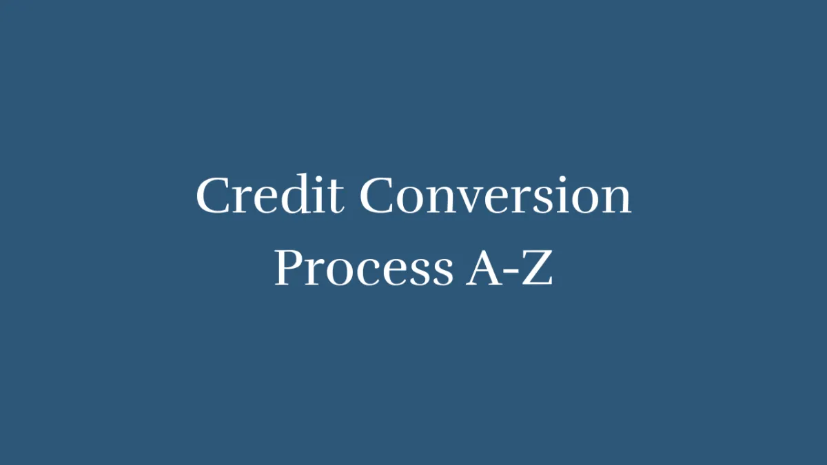 Credit Conversion Process