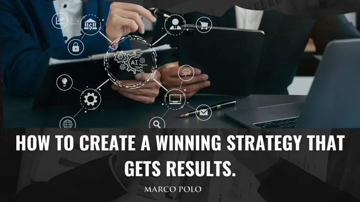 How To Create a Winning Strategy That Gets Results.