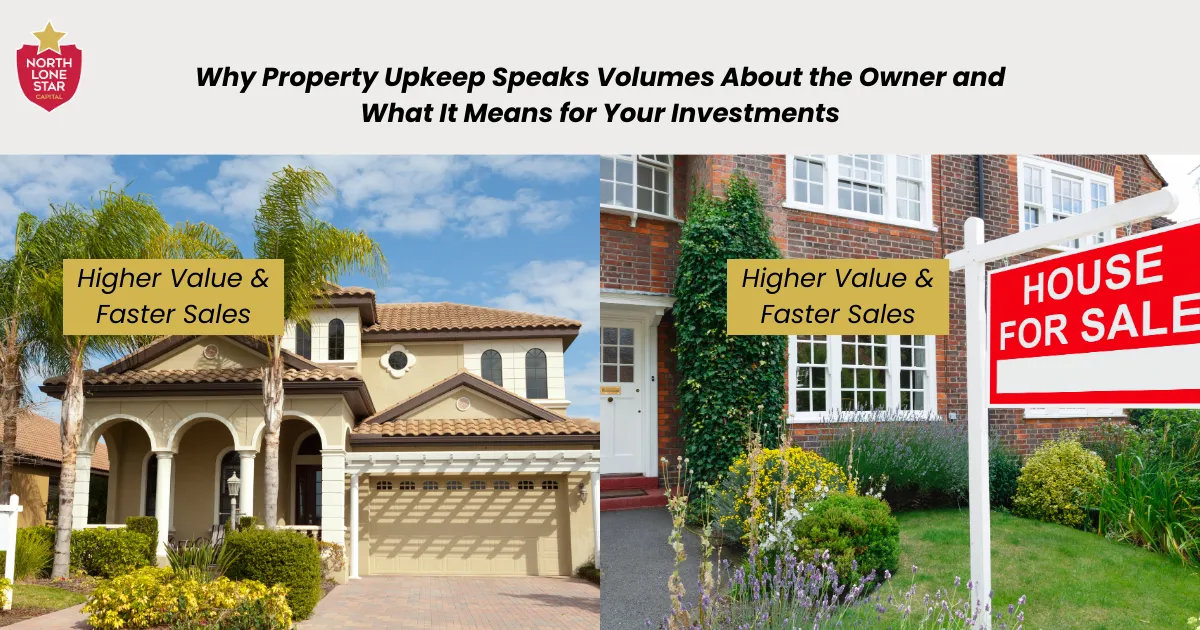 Why Property Upkeep Speaks Volumes About the Owner and What It Means for Your Investments