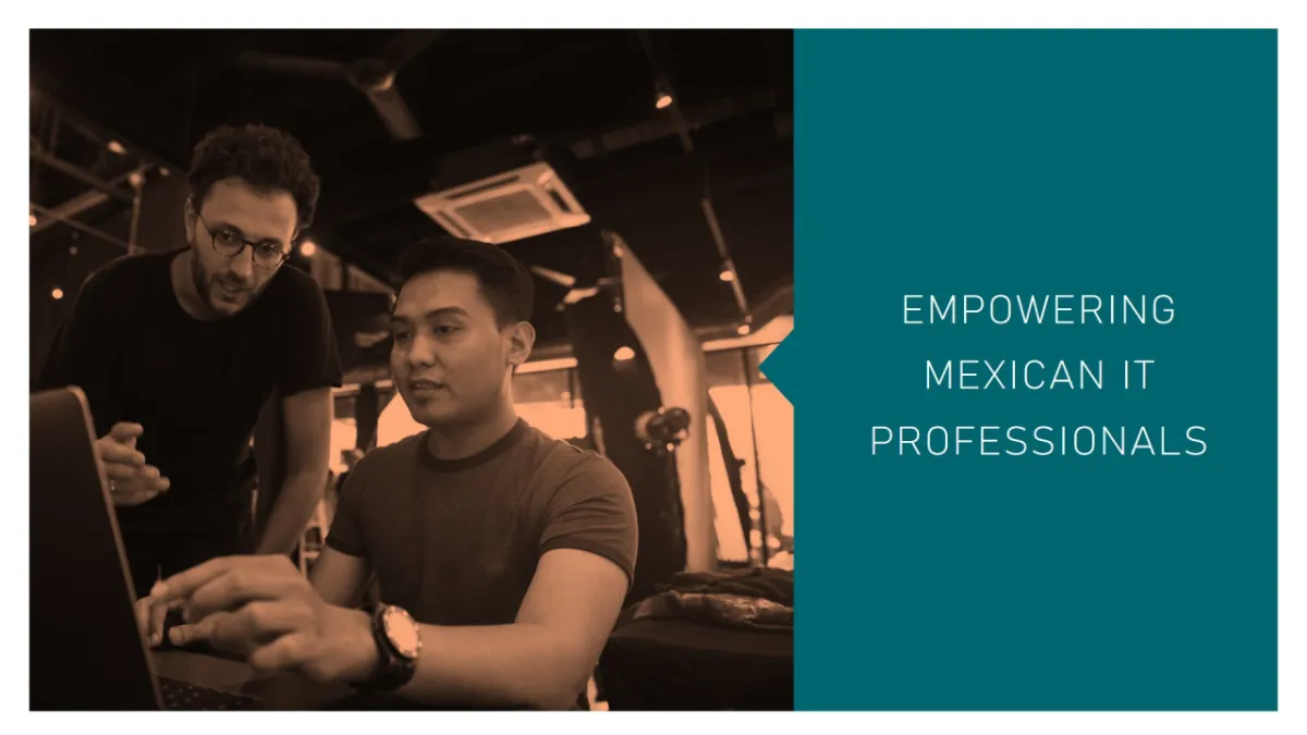 Empowering Mexican IT Professionals