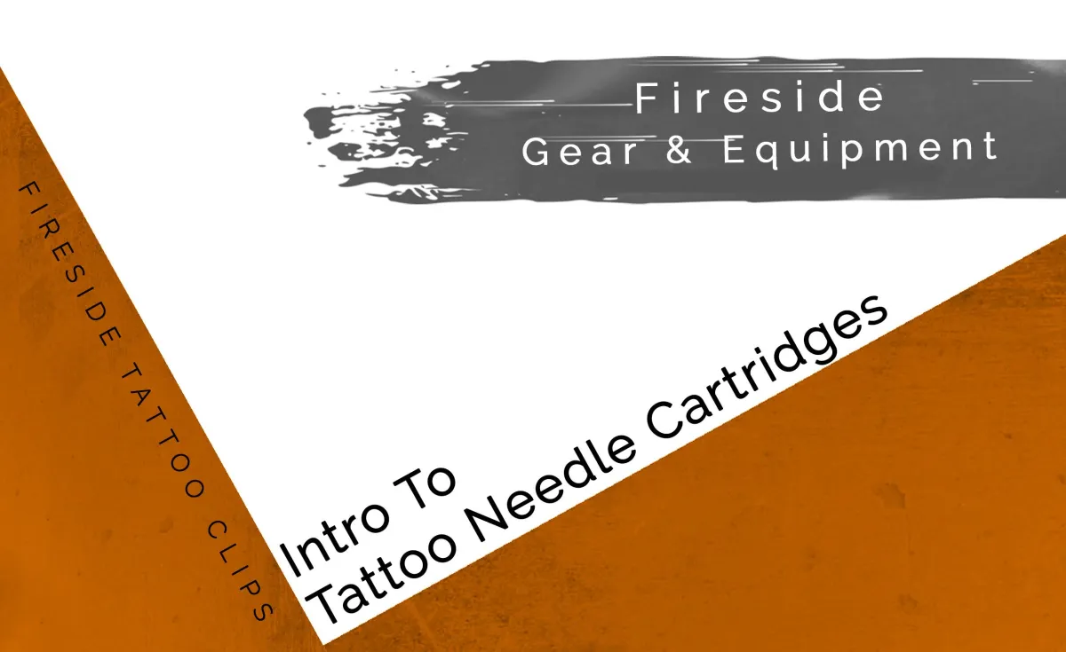 Intro to Tattoo Needle Cartridges  | Fireside Technique | EP 10