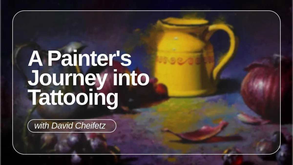 Tattooing as a Master Oil Painter | David Cheifetz | EP 301