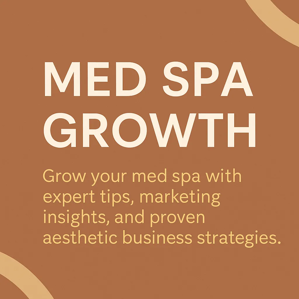 Med Spa Growth blog banner featuring expert tips and marketing strategies for aesthetic businesses
