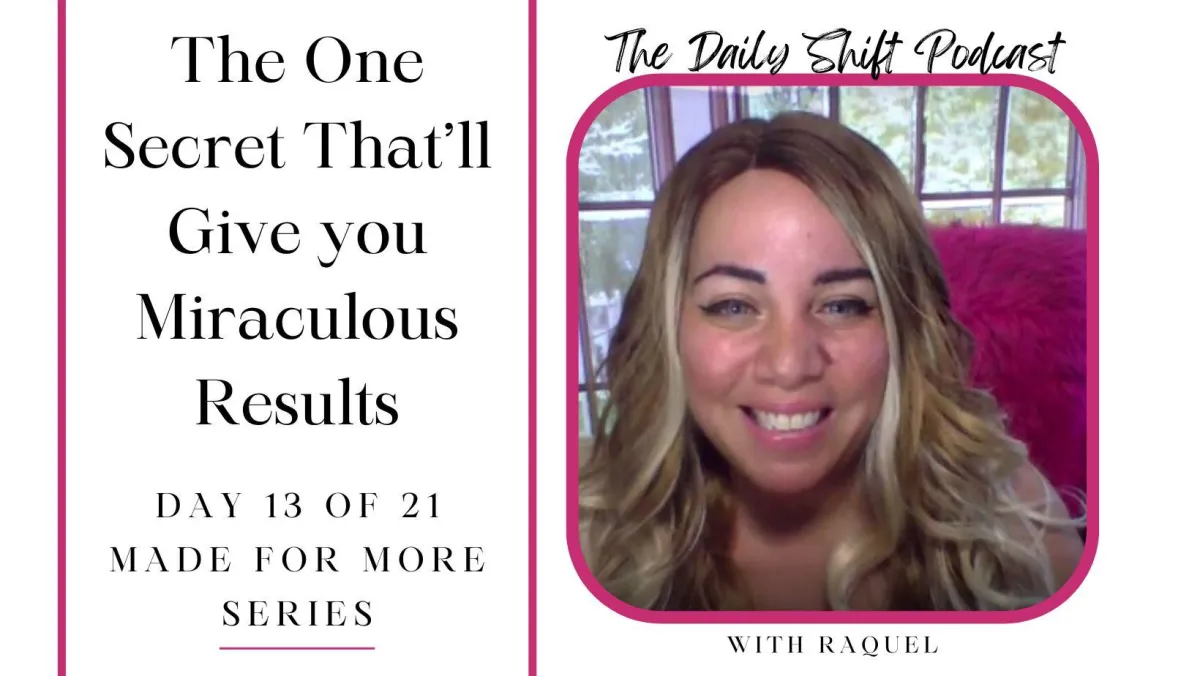 The 1 Secret For Miraculous Results