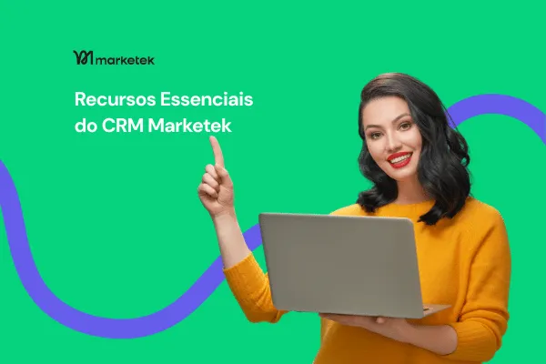CRM Marketek: O Guia Completo para Gerenciar Clientes e Vendas