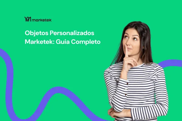 Objetos Personalizados Marketek: Guia Completo para Estruturar seu CRM