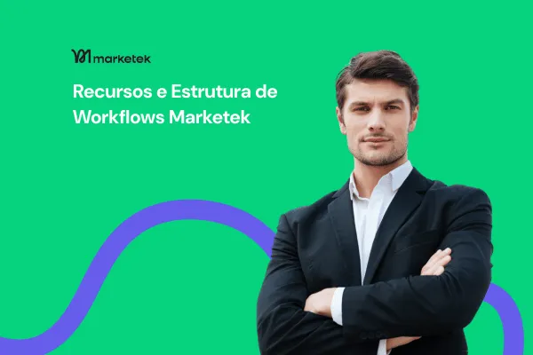 Workflows na Marketek: O Guia Completo para Automatizar seu Marketing e Vendas