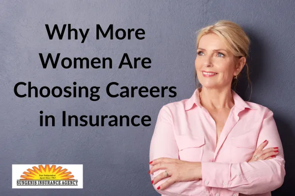 Why More Women Are Choosing Careers in Insurance