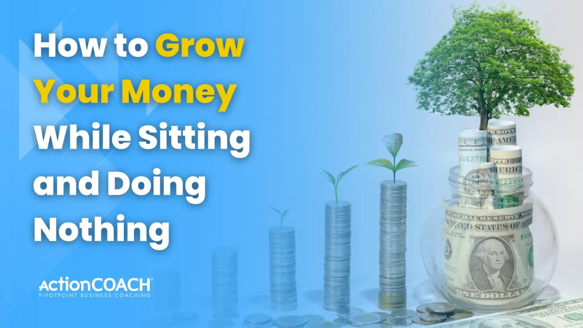 How to Grow Your Money While Sitting and Doing Nothing (Sort of)