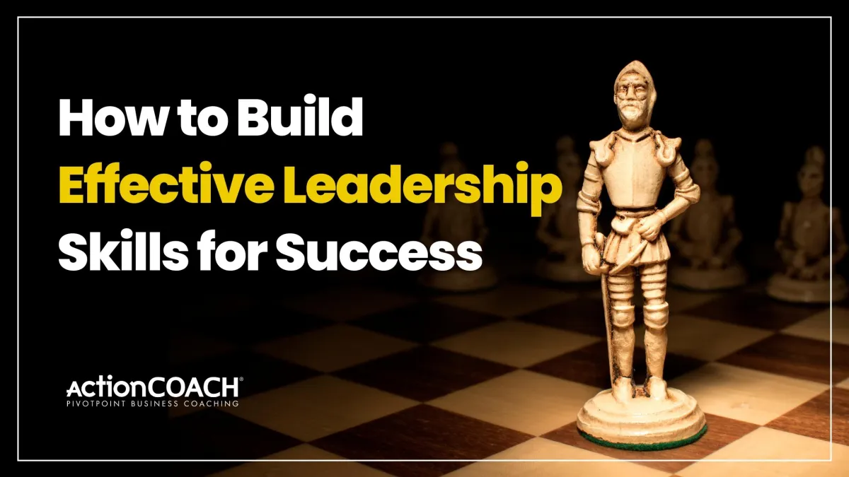 How to Build Effective Leadership Skills for Success