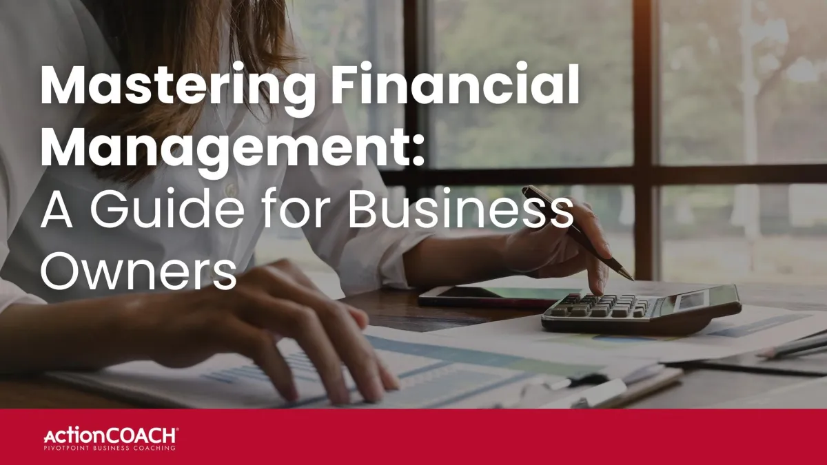 Mastering Financial Management: A Guide for Business Owners
