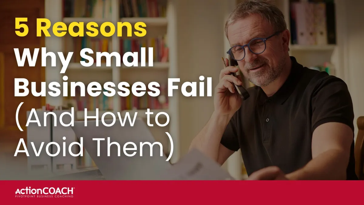 5 Reasons Why Small Businesses Fail (And How to  Avoid Them)