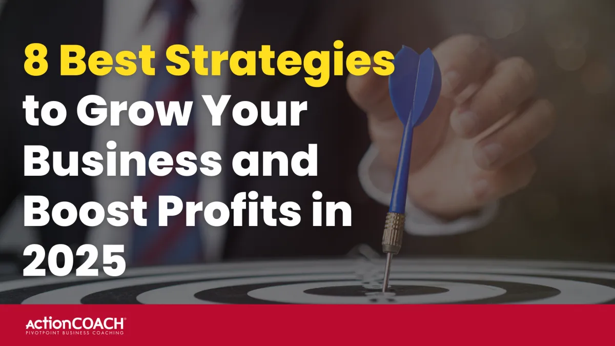 8 Best Strategies to Grow Your Business and Boost Profits in 2025