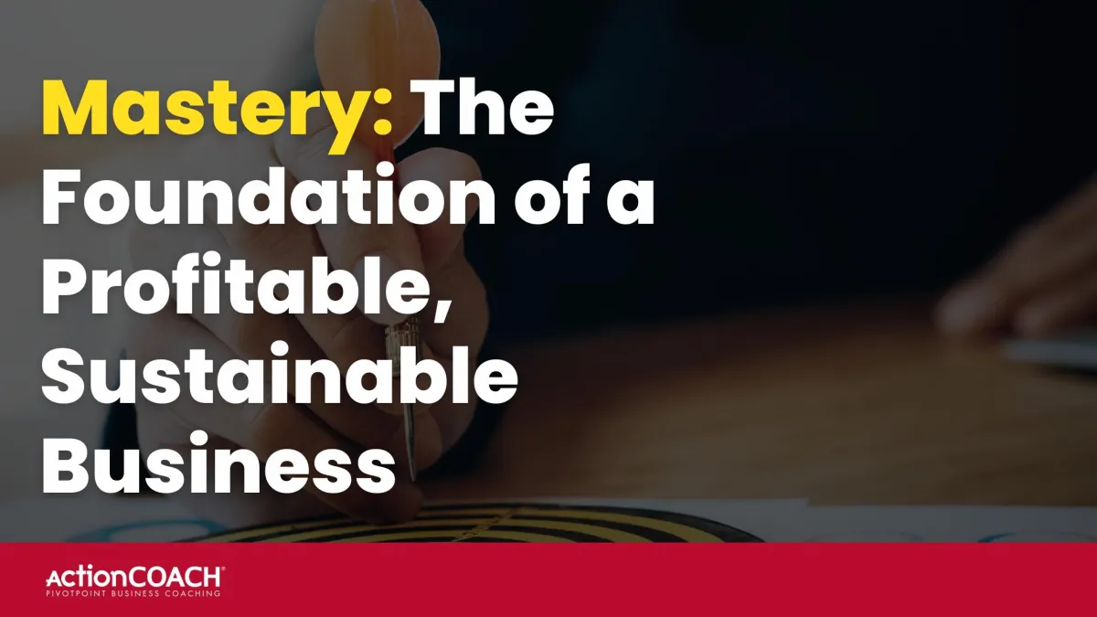 The Foundation of a Profitable, Sustainable Business