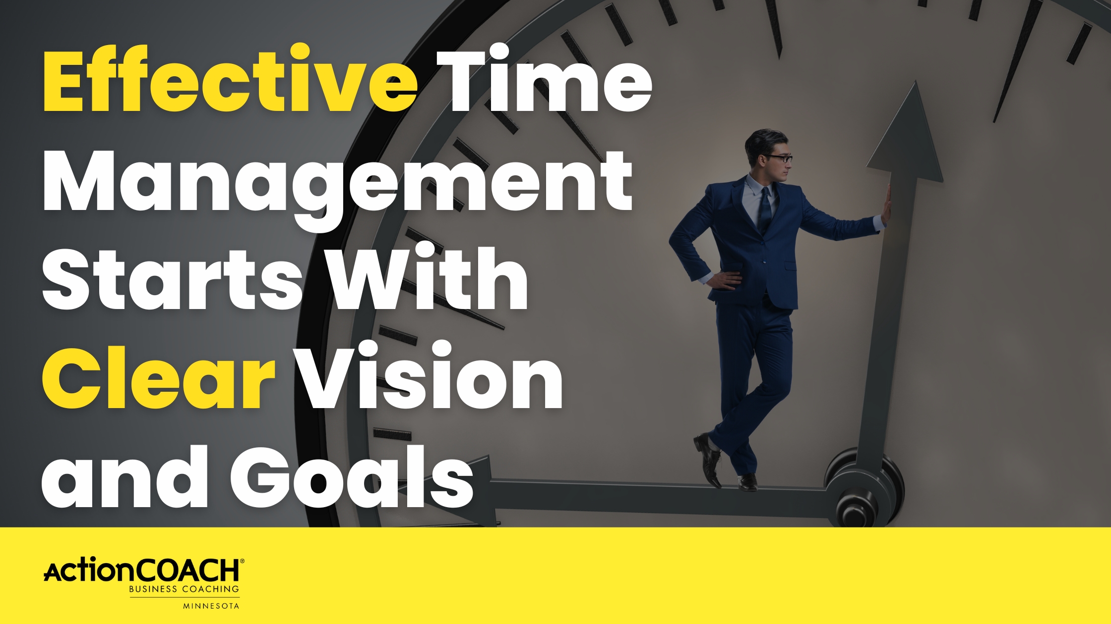 Effective Time Management Starts With Clear Vision and Goals
