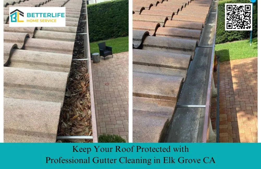 Keep Your Roof Protected with Professional Gutter Cleaning in Elk Grove CA