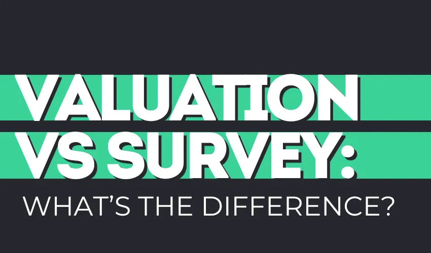 mortgage valuation or survey