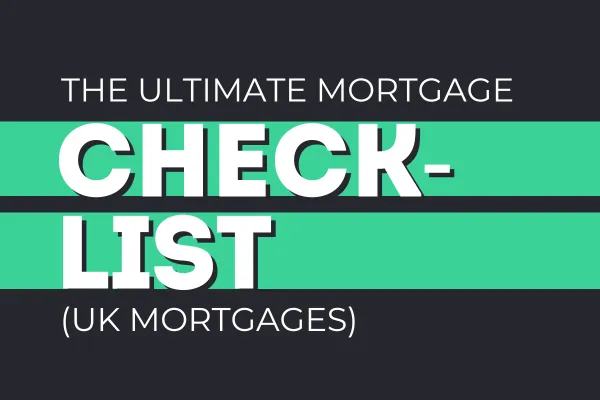 The Ultimate Mortgage Application Checklist (UK)