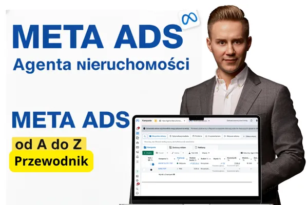 Płatna Reklama dla Agentów Nieruchomości: Ile Kosztuje, Jak Ją Ustawić i Czy Trzeba Wiedzieć „Coś o Marketingu”? – Rzetelny Przewodnik Agent Elite