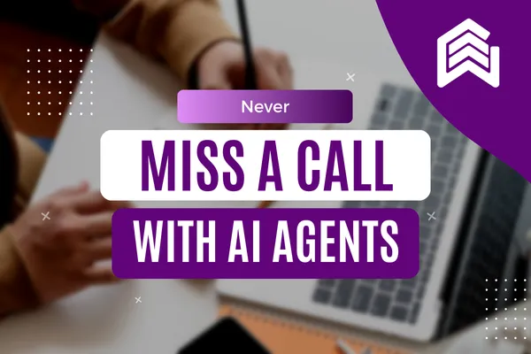 Never Miss a call with AI Agents