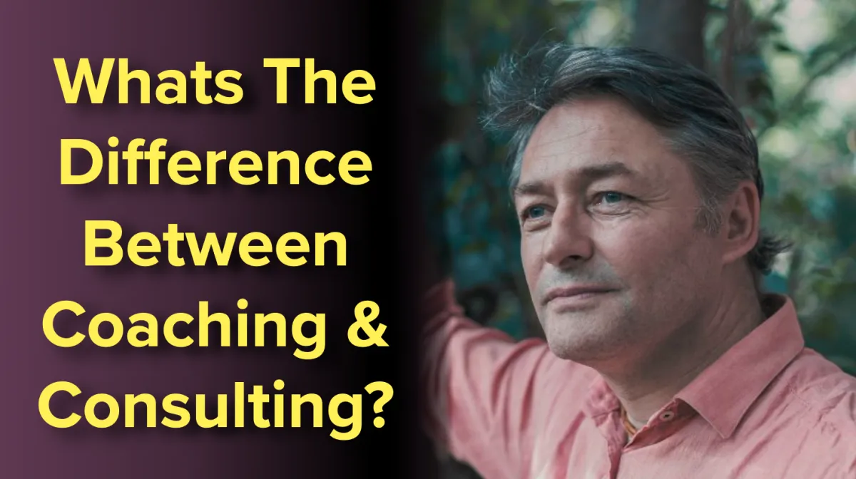 Whats the difference between consulting & coaching?