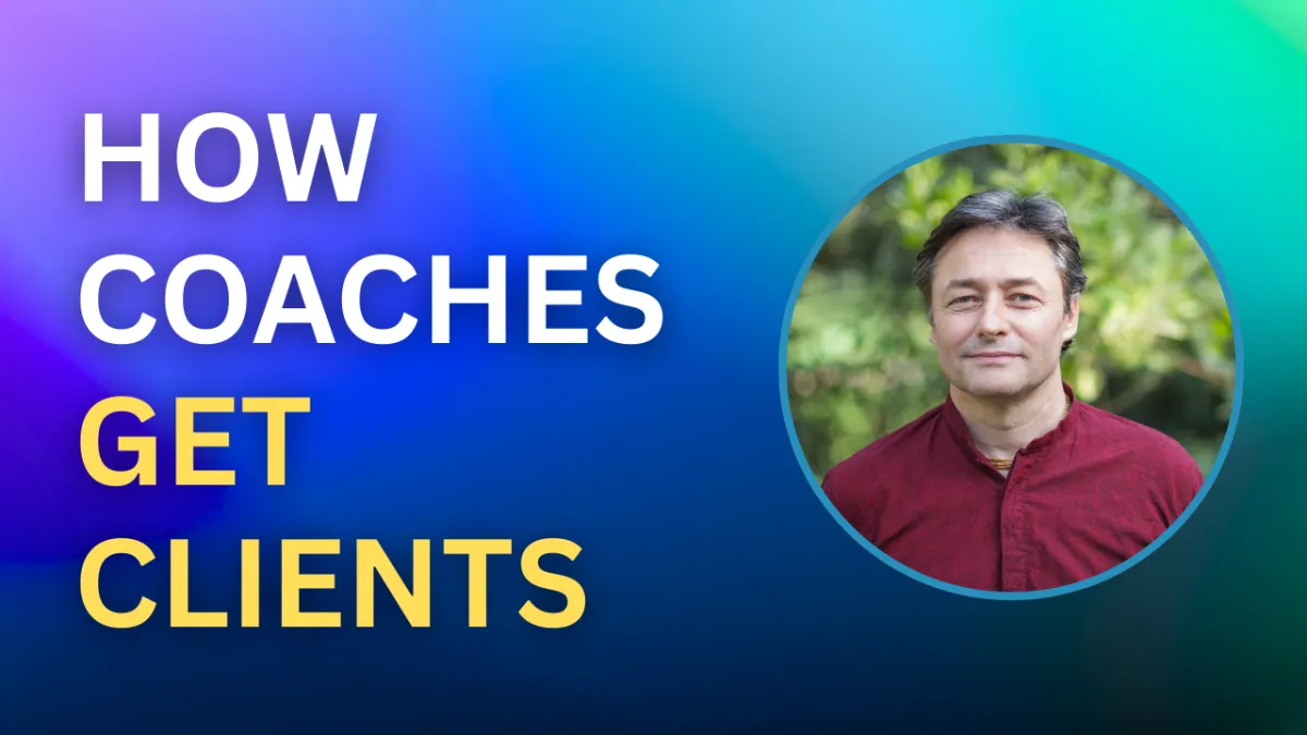 How Coaches Get Clients (Part 1)