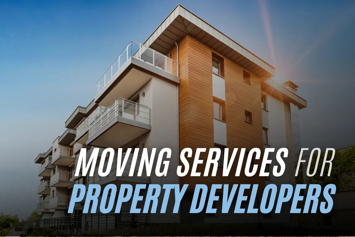 The Benefits of White-Glove Moving Services for Property Developers