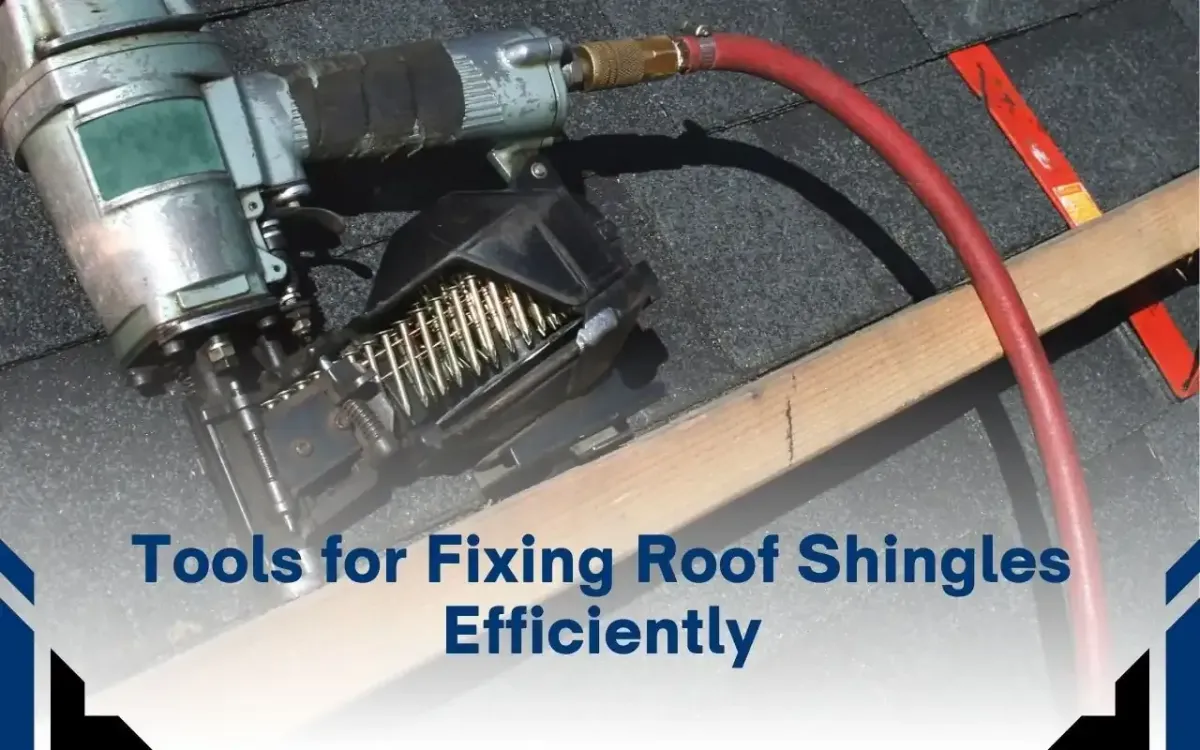 Tools for Fixing Roof Shingles Efficiently