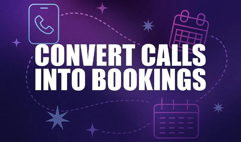 How To Convert Calls Into Bookings