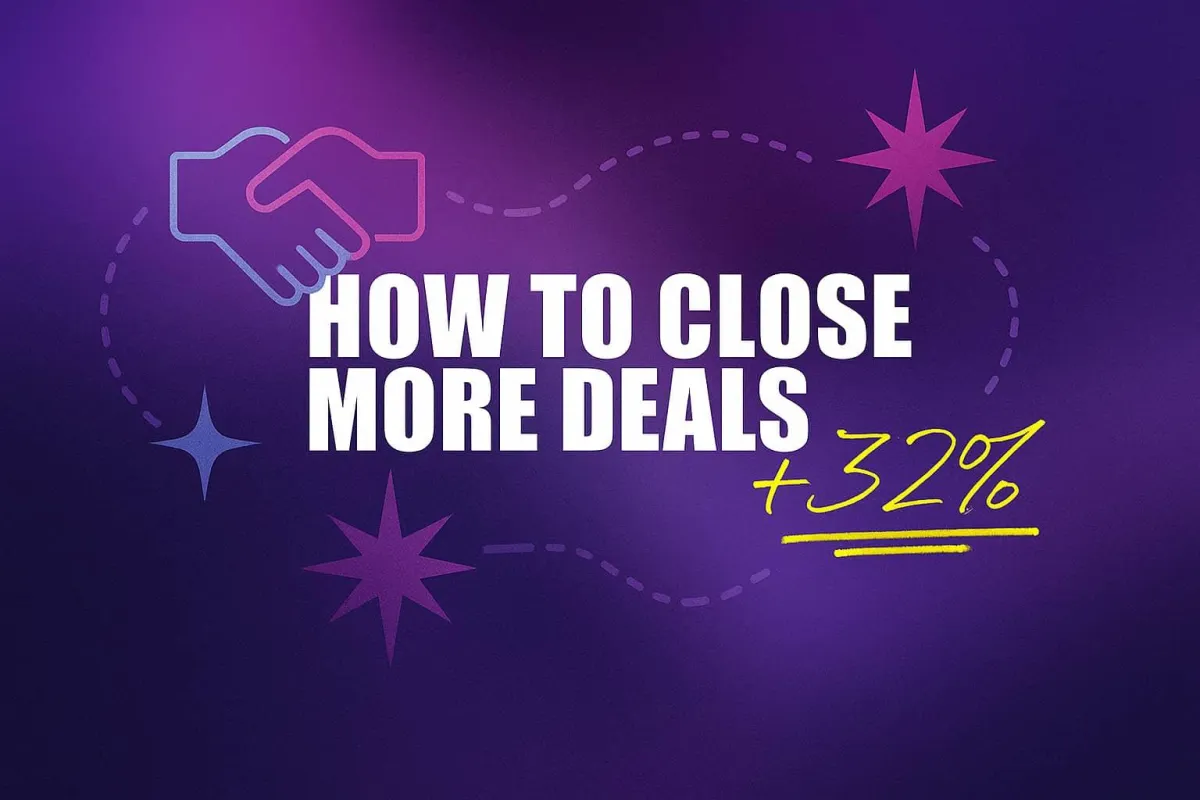 Close more deals (by 32%)