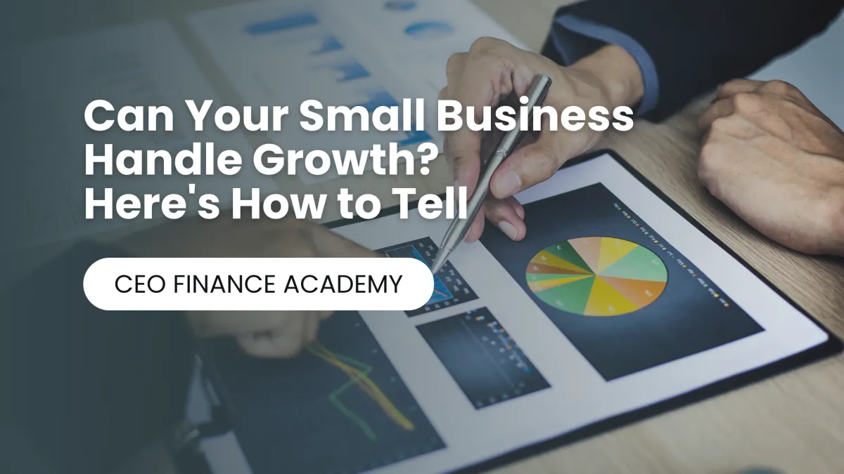 Can Your Small Business Handle Growth? Here's How to Tell