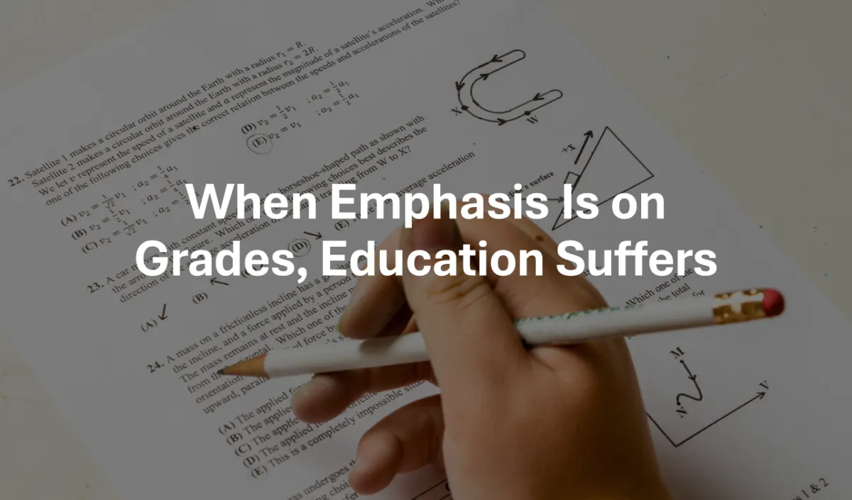 How Grade Obsession Harms Real Learning