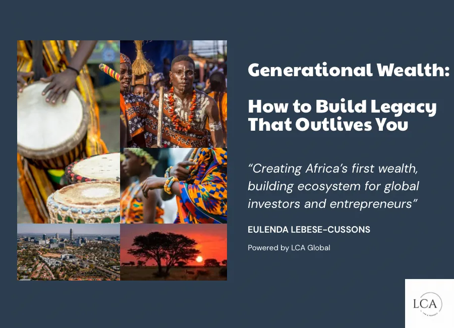 Generational Wealth in Africa by Lebese-Cussons Attorneys 