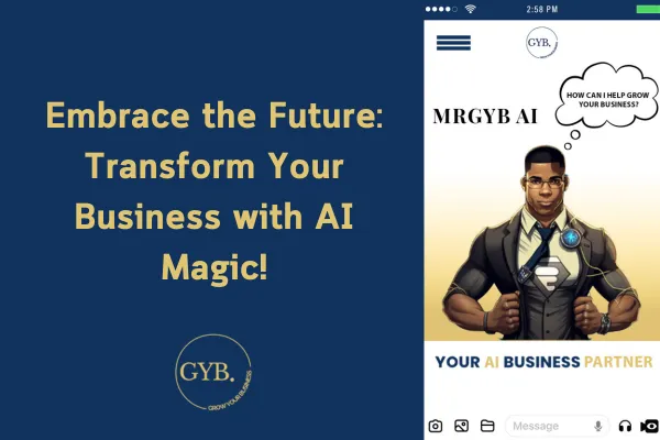 Use new AI services like Mr. GYB AI to streamline your business!