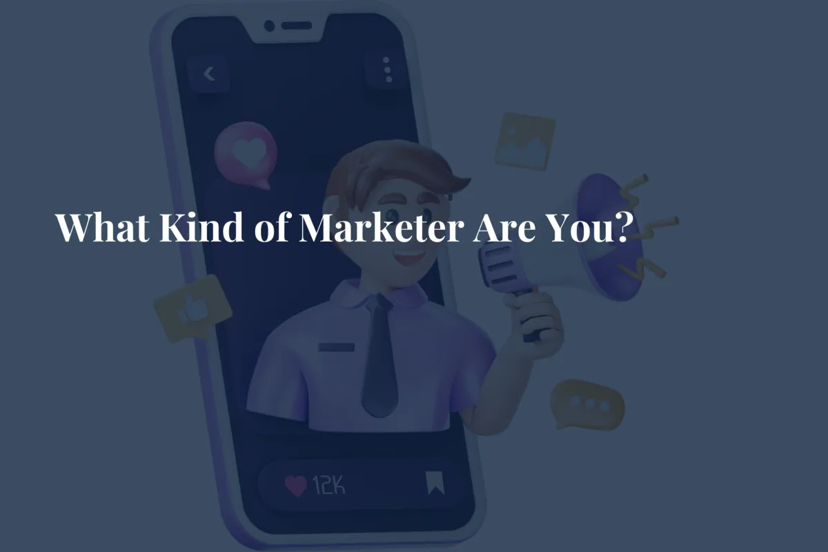 What Kind of Marketer Are You?