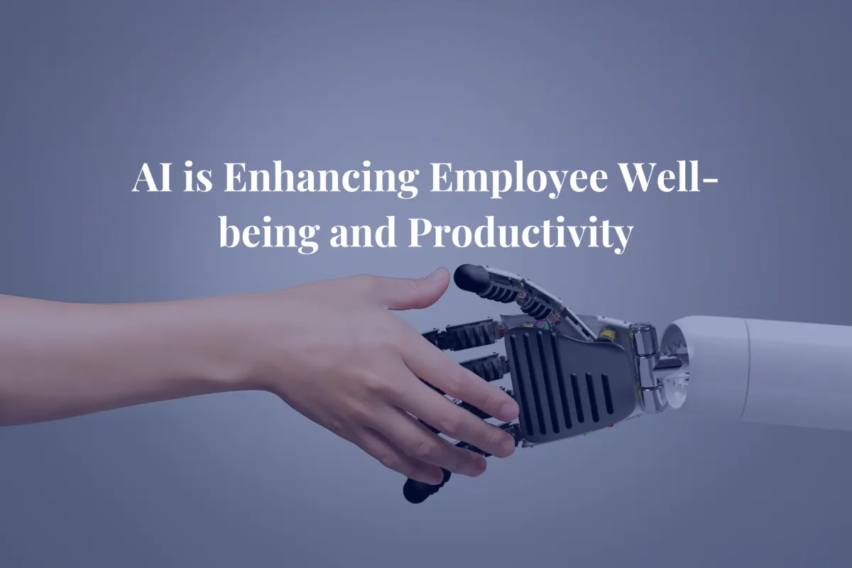 AI is Enhancing Employee Well-being and Productivity