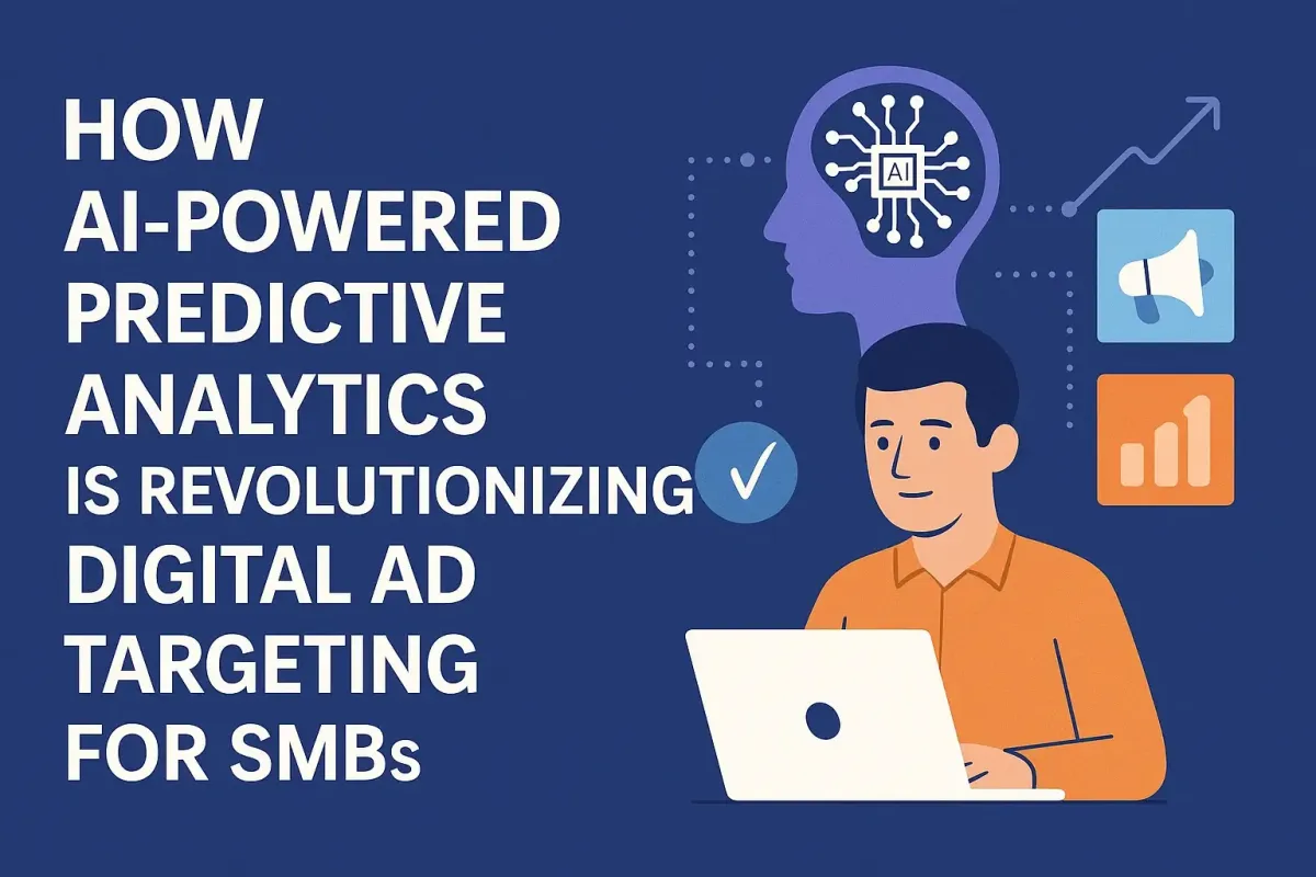 How AI-Powered Predictive Analytics is Revolutionizing Digital Ad Targeting for SMBs