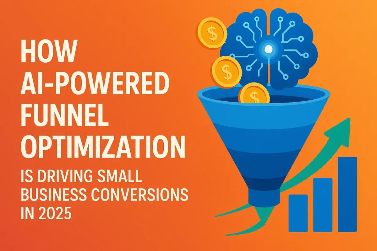 How AI-Powered Funnel Optimization is Driving Small Business Conversions in 2025