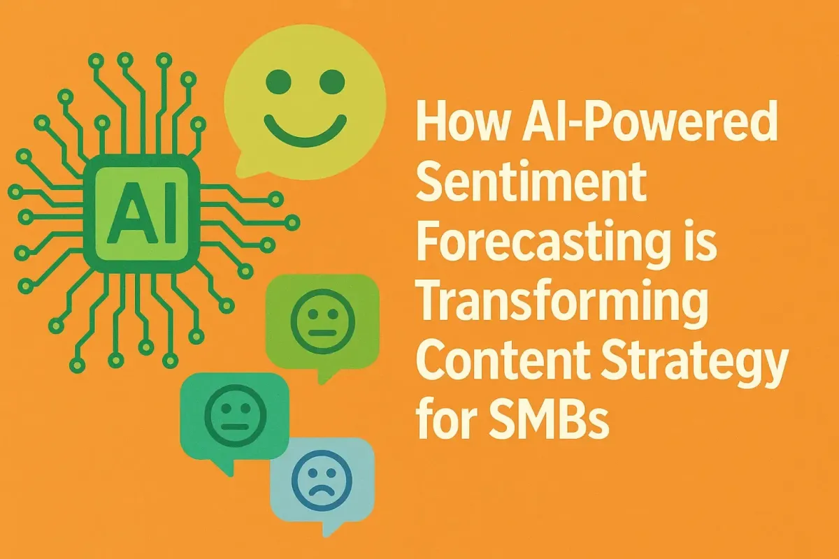 How AI-Powered Sentiment Forecasting is Transforming Content Strategy for SMBs