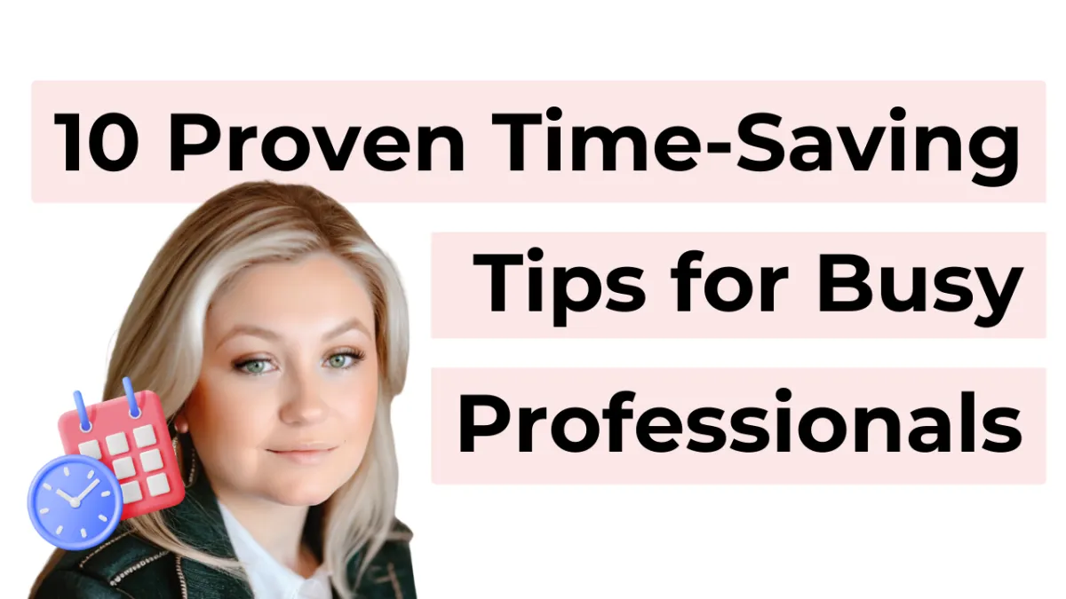 10 Proven Time-Saving Tips for Busy Professionals
