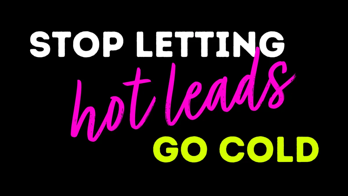 stop letting hot leads go cold