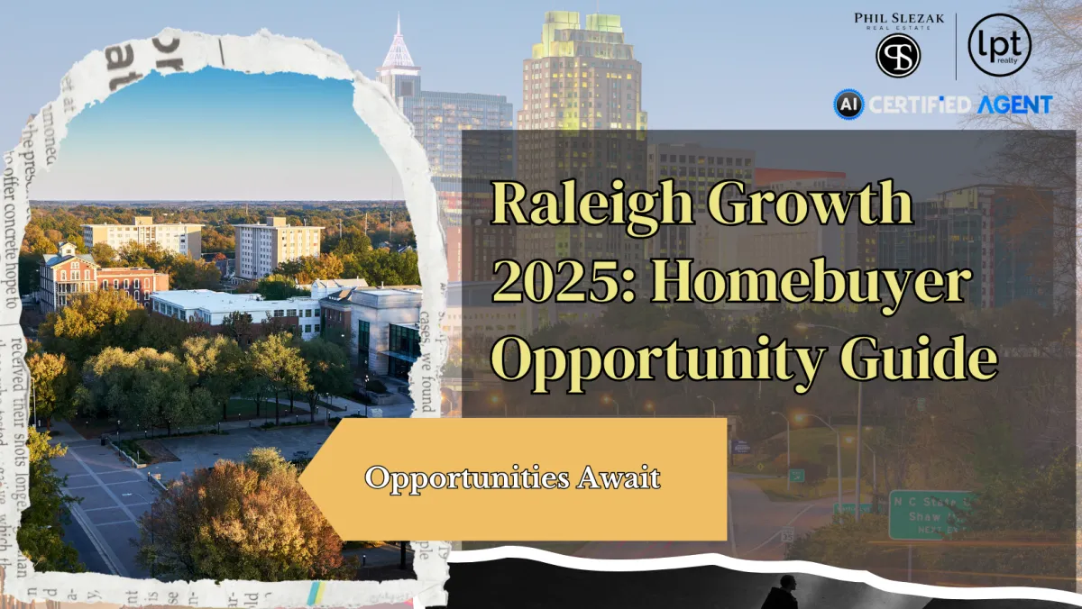 Raleigh Growth 2025-2026: Real	 Estate Insights for Homebuyers