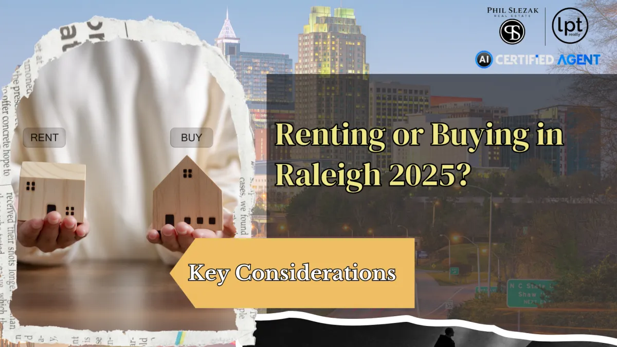 Renting vs. Buying in Raleigh 2025-2026: Which Makes More Sense?