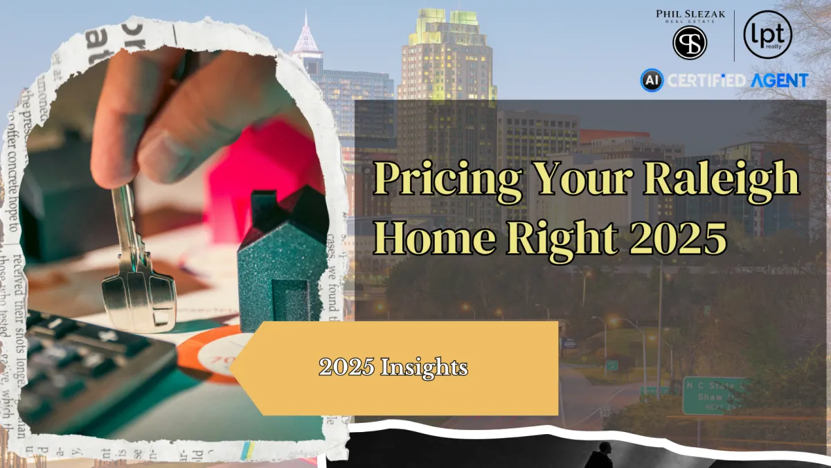 How to Price Your Raleigh Home Right in 2025 and 2026