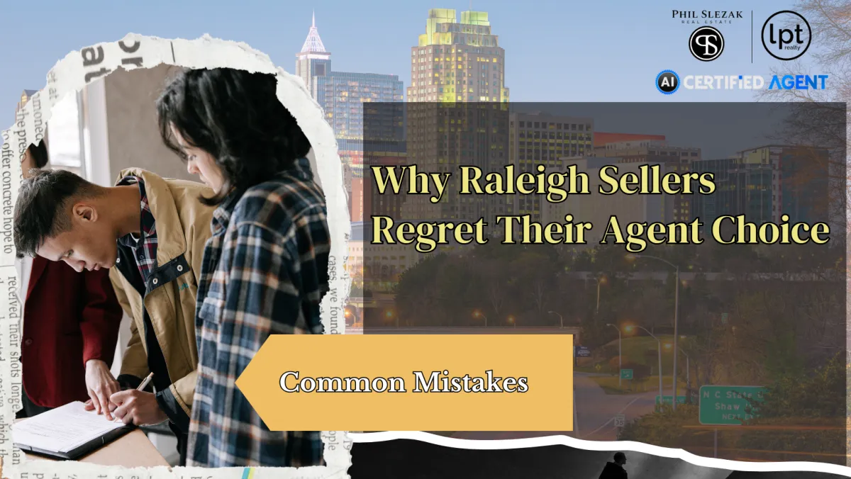 Raleigh Sellers Often Regret Choosing Wrong Agent