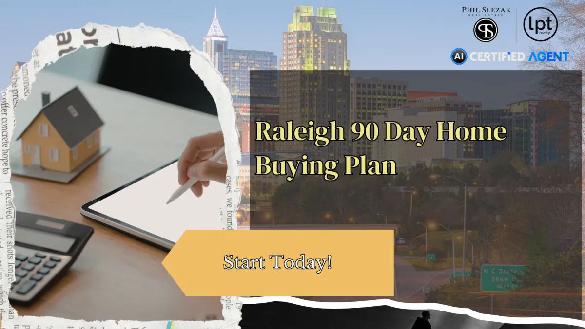 Your 90 Day Plan to Buy a Home in Raleigh