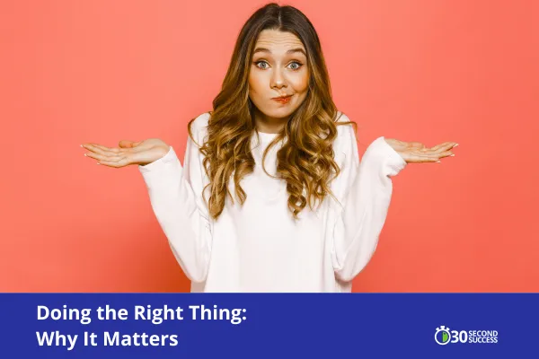 Doing the Right Thing: Why It Matters