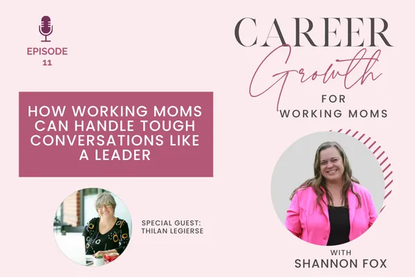 How Working Moms Can Handle Tough Conversations Like a Leader